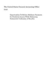 Opportunities to Reduce Medicare Payments for Prosthetic Lenses While Enhancing Nationwide Uniformity of Benefits
