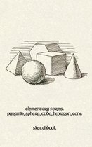 Elementary Forms: Pyramid, Sphere, Cube, Hexagon, Cone