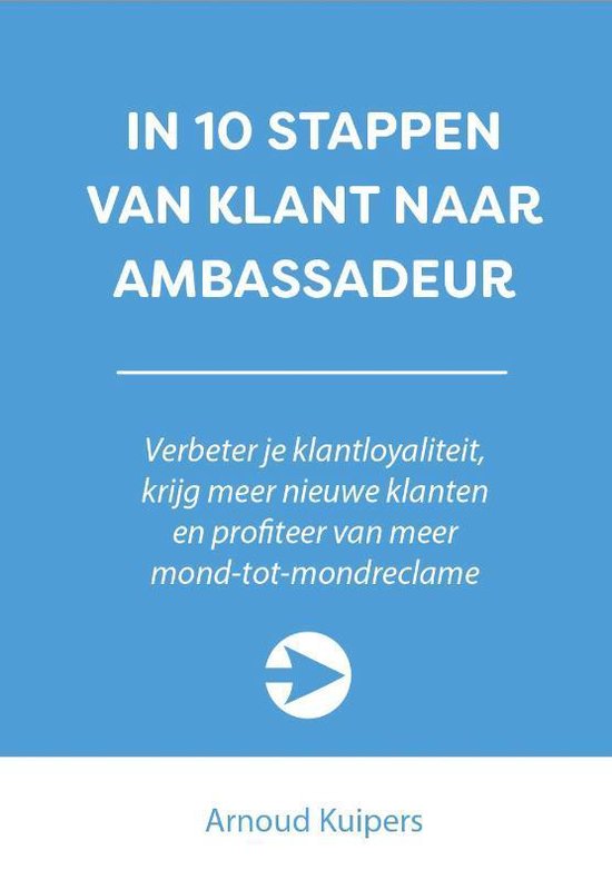 10 stappen - In 10 stappen van klant naar ambassadeur