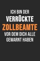 Ich Bin Der Verr ckte Zollbeamte Vor Dem Dich Alle Gewarnt Haben