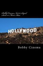 Bobby Cinema Next tv Sequel Series or Movie Ideas