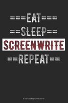 Eat Sleep Screenwrite Repeat