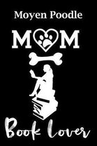 Moyen Poodle Mom Book Lover