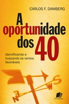 A oportunidade dos 40