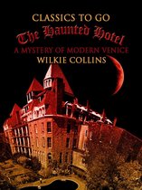 Classics To Go - The Haunted Hotel A Mystery of Modern Venice