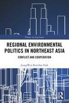 Politics in Asia - Regional Environmental Politics in Northeast Asia