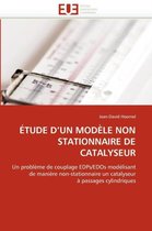 ÉTUDE D'UN MODÈLE NON STATIONNAIRE DE CATALYSEUR