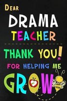 Dear Drama Teacher Thank You For Helping Me Grow
