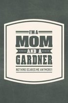 I'm A Mom And A Gardner Nothing Scares Me Anymore!
