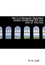 Dirr's Colloquial Egyptian Arabic Grammar for the Use of Tourists