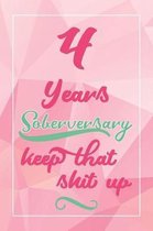 4 Years Soberversary Keep That Shit Up