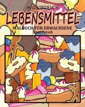 Lebensmittel Malbuch fur Erwachsene ( In Grossdruck)