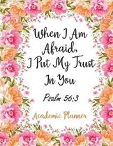 When I Am Afraid, I Put My Trust In You Psalm 56