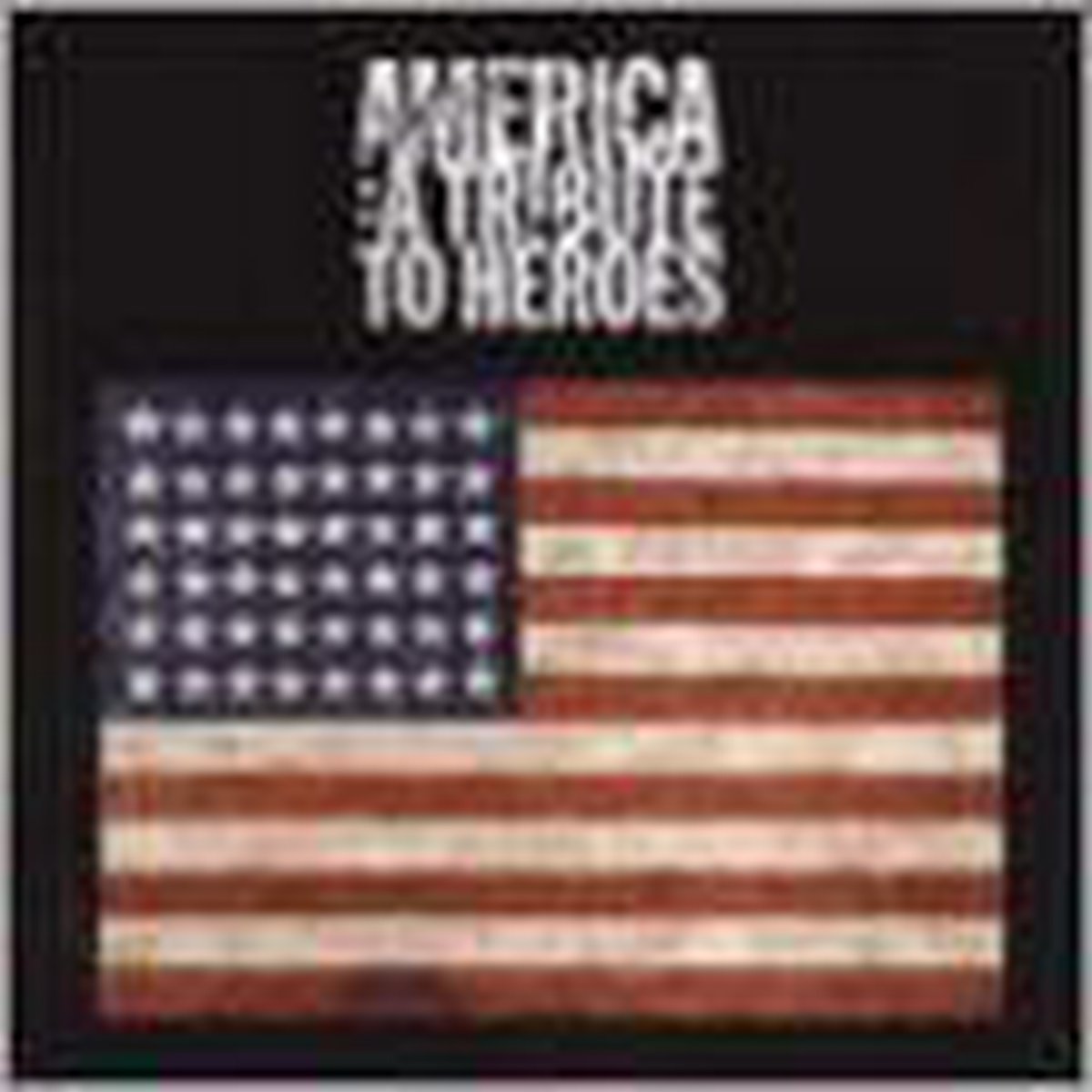 America: A Tribute To Heroes - various artists