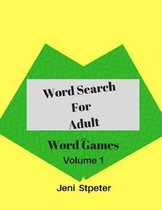 Word Search For Adult Word Game Volume 1