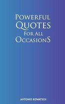 Powerful Quotes For All Occasions