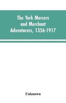 The York mercers and merchant adventurers, 1356-1917