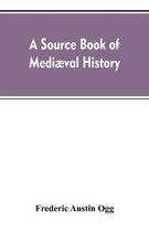 A source book of mediaeval history