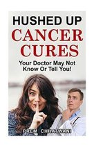 Hushed Up Cancer Cures