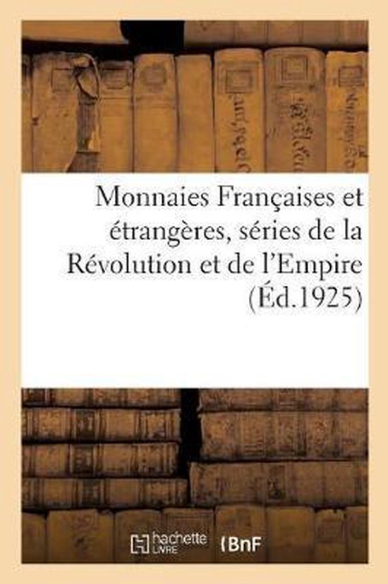 Monnaies Fran aises et trang res, s ries de la R volution et de l'Empire, monnaies
