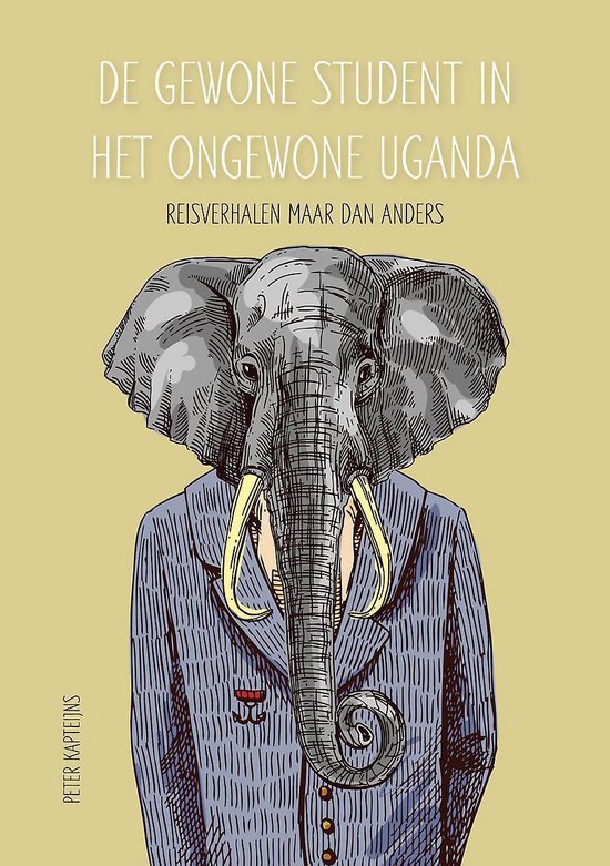 De gewone student in ongewoon uganda - reisverhalen maar dan anders - Peter Kapteijns | 