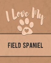 I Love My Field Spaniel