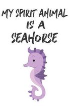 My Spirit Animal Is A Seahorse