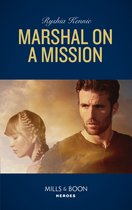 American Armor 2 - Marshal On A Mission (Mills & Boon Heroes) (American Armor, Book 2)