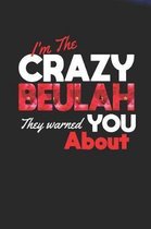 I'm The Crazy Beulah They Warned You About