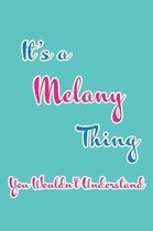 It's a Melany Thing You Wouldn't Understand