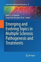 Current Topics in Behavioral Neurosciences- Emerging and Evolving Topics in Multiple Sclerosis Pathogenesis and Treatments