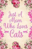 Just A Mom Who Loves Cats