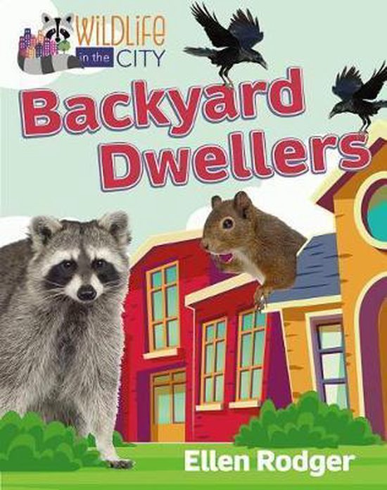 Backyard Dwellers, Ellen Rodger 9780778767046 Boeken