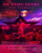 366 Weird Movies 2018 Yearbook