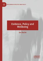 Wellbeing in Politics and Policy - Evidence, Policy and Wellbeing