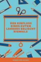 Der Einfluss Eines Guten Lehrers Erlischt Niemals Danke F r Alles