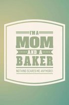 I'm A Mom And A Baker Nothing Scares Me Anymore!