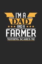 I'm a Dad and a Farmer Nothing Scares Me