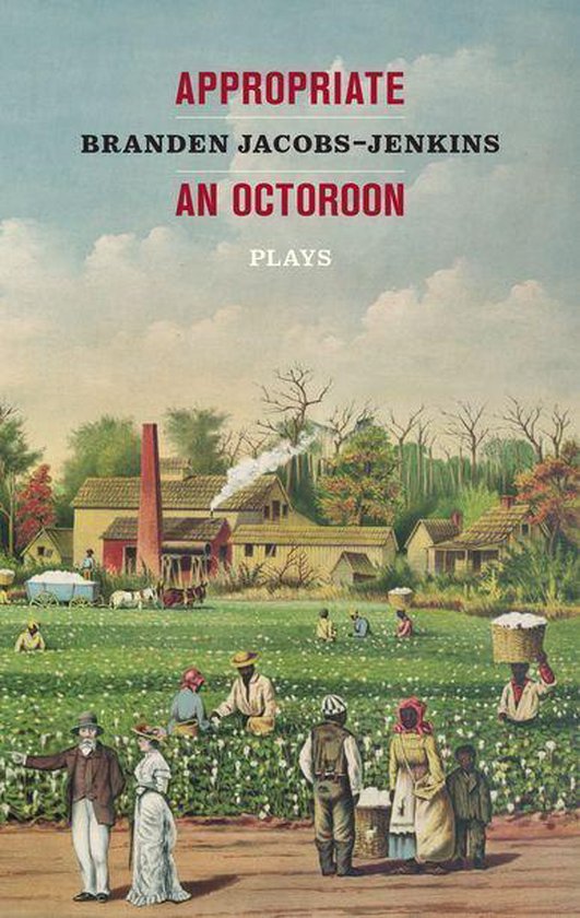 Appropriate/An Octoroon: Plays - cover