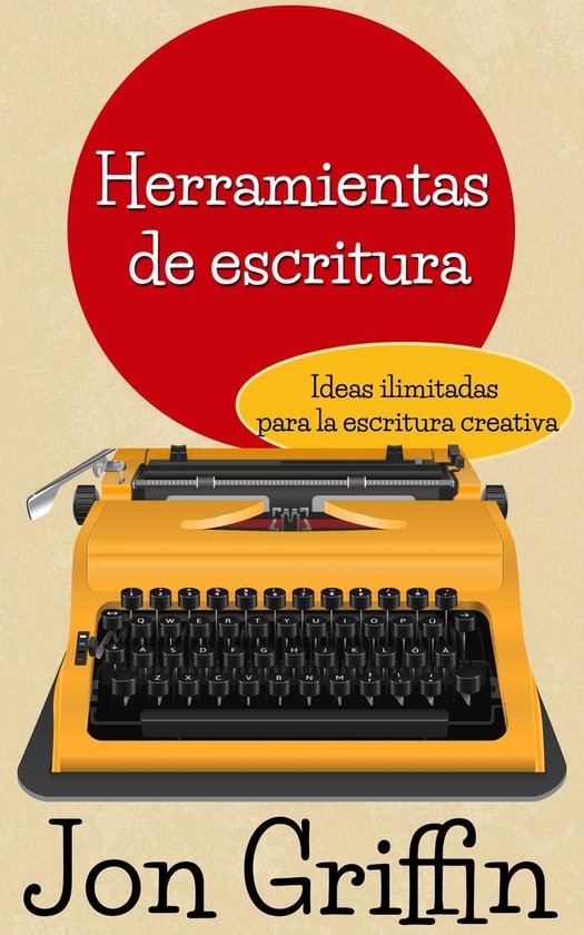 Herramientas de escritura 1 - Ideas ilimitadas para la escri ... - cover