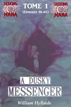 A Dusky Messenger