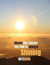 Above the Clouds the Sun is Always Shining