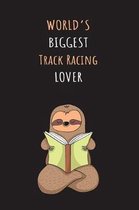 World's Biggest Track Racing Lover