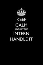 Keep Calm and Let the Intern Handle It