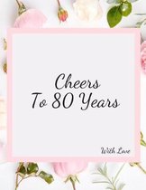 Cheers To 80 years with Love