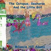 The Octopus, Seahorse And the Little Girl