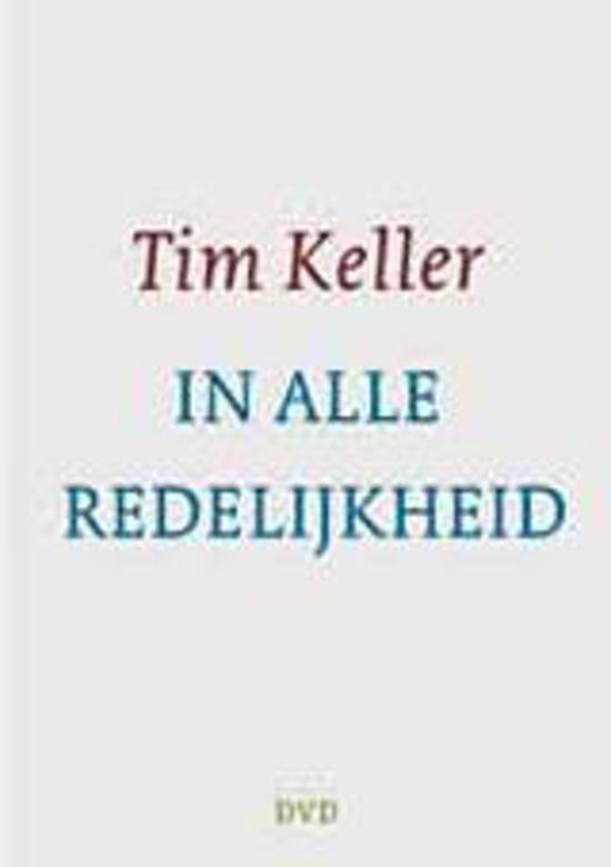In alle redelijkheid - Tim Keller | Respetofundacion.org