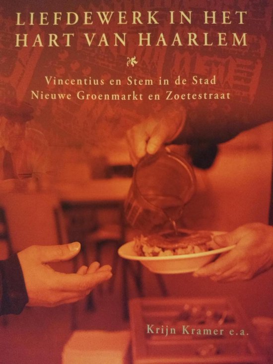 9789086830350 - Liefdewerk in het hart van Haarlem