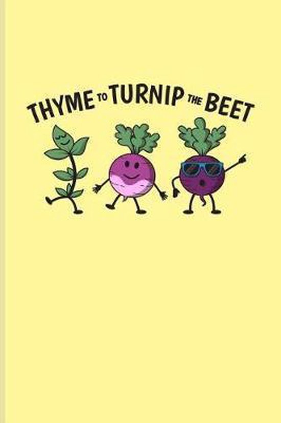 Thyme to Turnip the Beet, Yeoys Gardening 9781092622318 Boeken