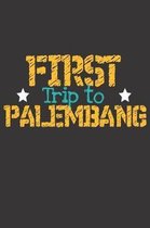 First Trip To Palembang